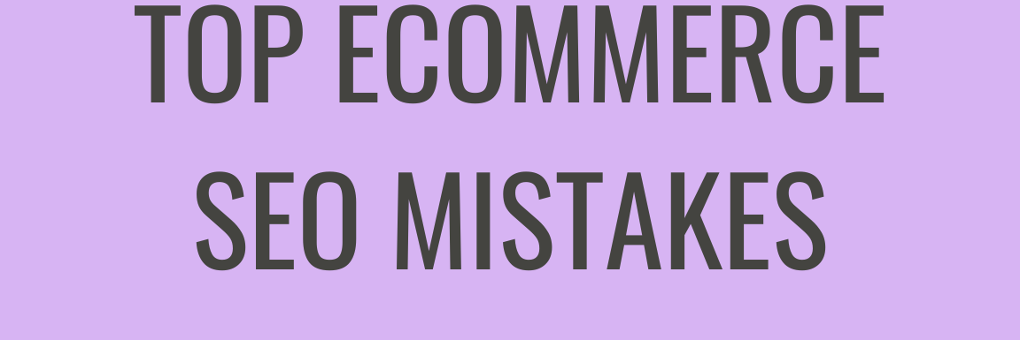 Common eCommerce SEO Mistakes